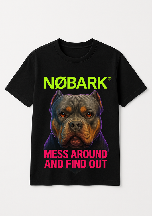 NØBARK – “Mess Around and Find Out” T-Shirt (Black)